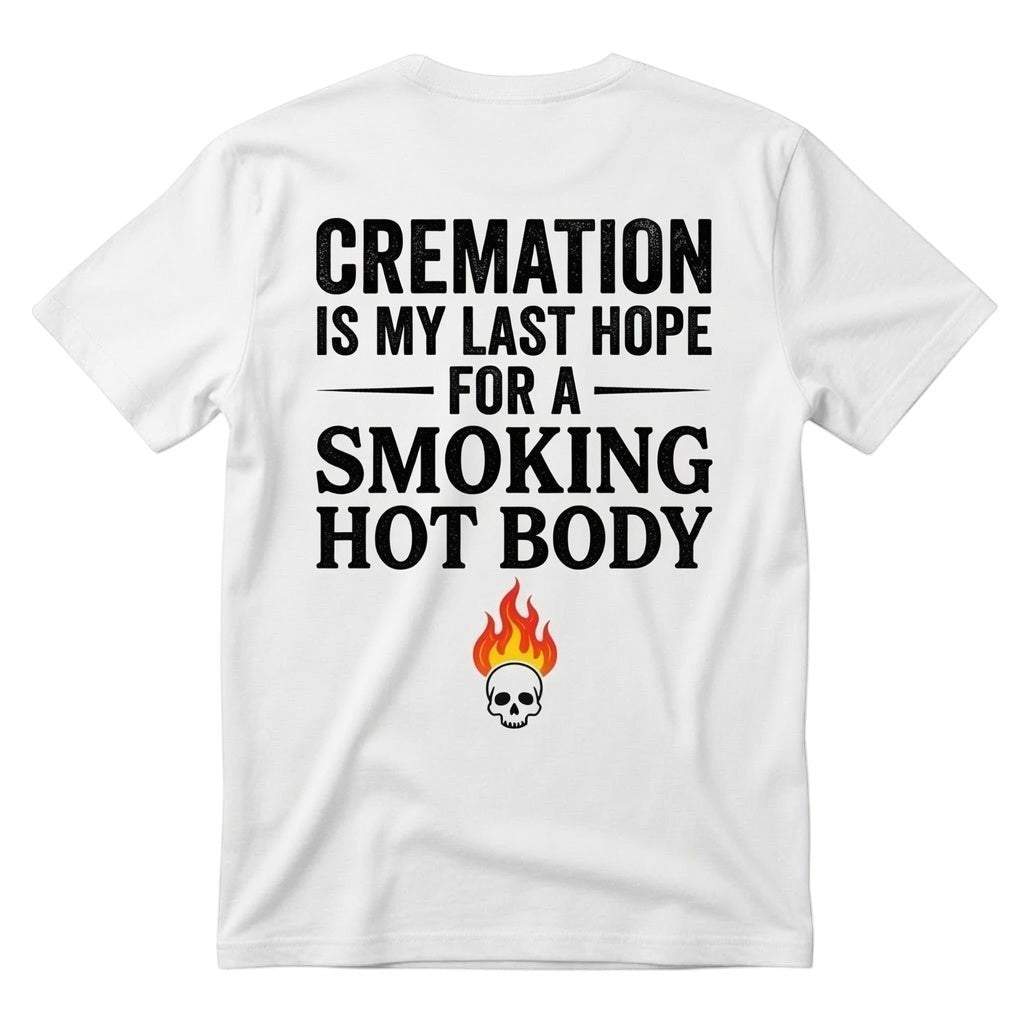 TrendyShift.Com white unisex cotton t-shirt with back print featuring a dark humor quote and a flaming skull icon.