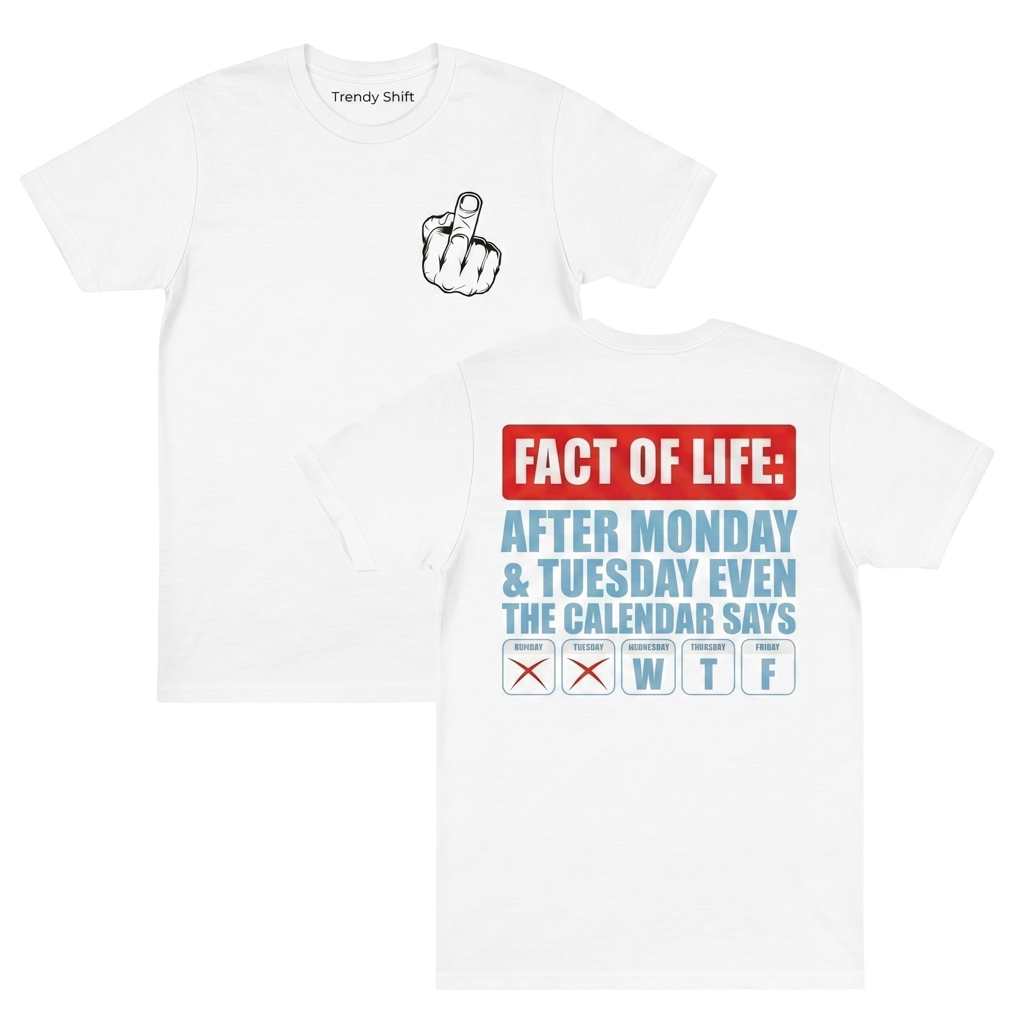 TrendyShift.Com white graphic t-shirt with a middle finger front print and calendar WTF text on the back.